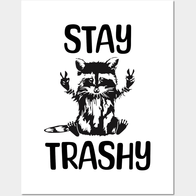 Stay-Trashy-Possum-Raccoon Wall Art by Quincey Abstract Designs